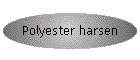 Polyester harsen