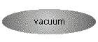 vacuum